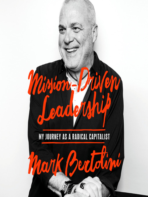 Title details for Mission-Driven Leadership by Mark Bertolini - Wait list